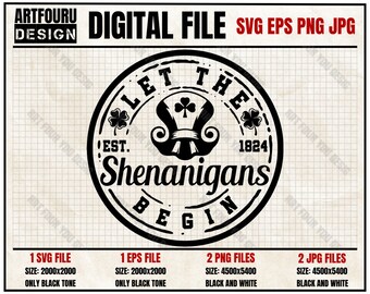 Let The Shenanigans Begin EST 1824 Svg, Clover svg, Shamrock svg, Saint Patrick's Day, Irish Svg, Lucky Eps Png Jpg Cutting File For Cricut