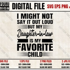 I Might Not Say It Out Loud svg, But My Daughter-In-Law Is My Favorite Child svg, Love My Son In Law svg, Fathers Day Eps Png Jpg For Cricut
