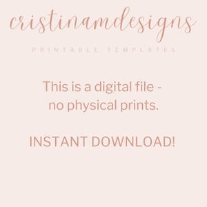 May include: A pink and white digital download announcement with the text "cristinamdesigns Printable Templates This is a digital file - no physical prints. INSTANT DOWNLOAD!"