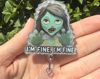 I’m Fine zombie badge reel | Meme Badge Reel | Glitter Badge Reel | Nurse Teacher Office | Gift for Nurse