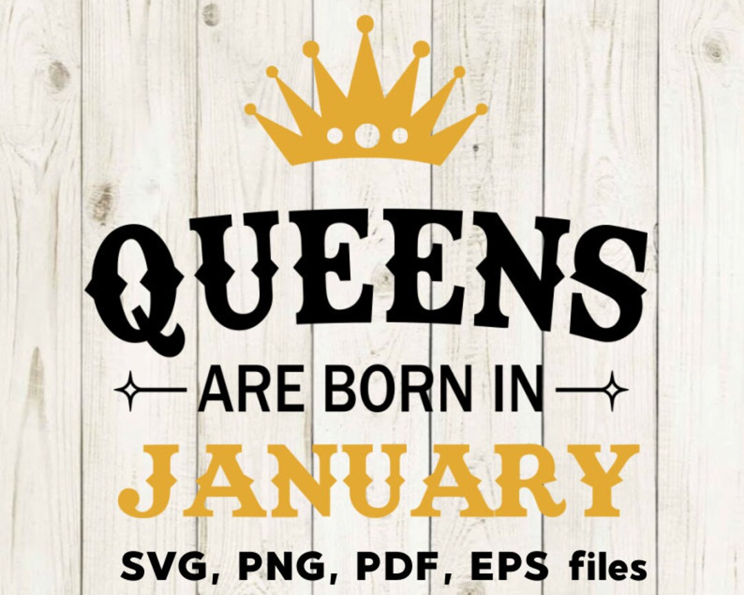 Princess January Queens Are Born in January, SVG Files, January Birthday, Cutting Files ...