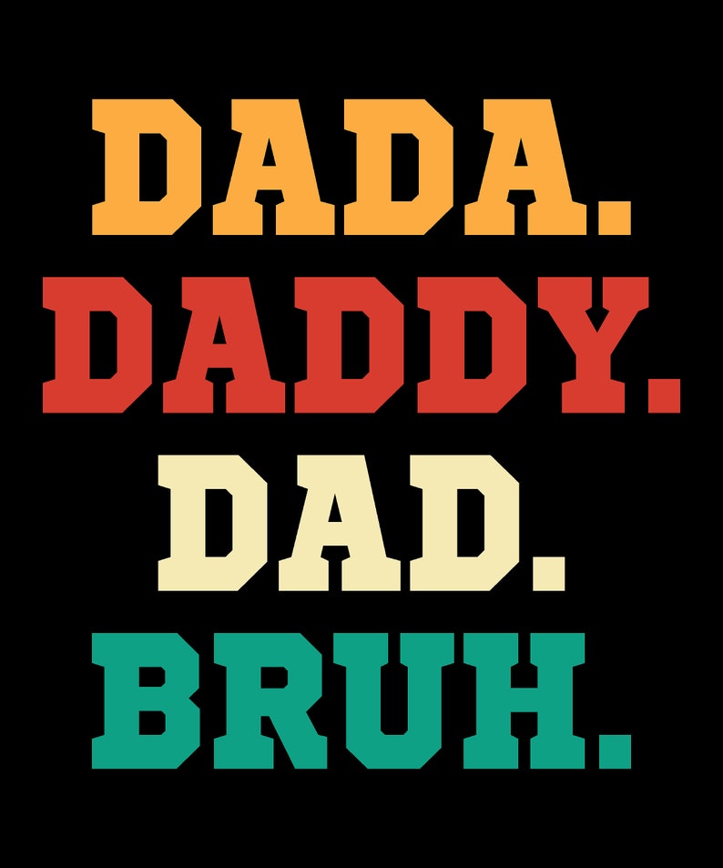 Dada Dadddy Dad Bruh SVG Png Dxf Eps Papa Daddy Dad Bruh Svg - Etsy