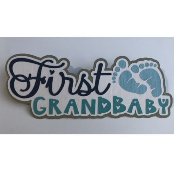 First Grandbaby - Die Cut - Scrapbooking - Premade Titles - Paper Piecing