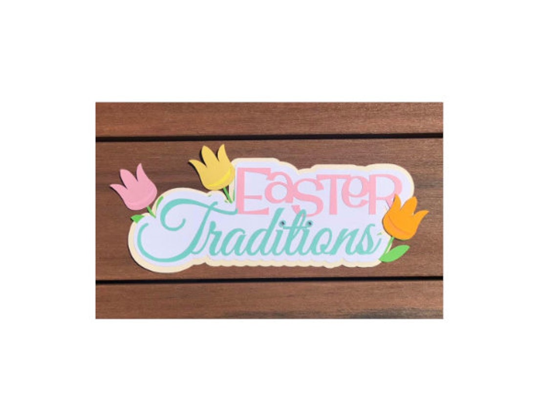 Easter Traditions Die Cut Scrapbooking Premade Titles Paper Piecing