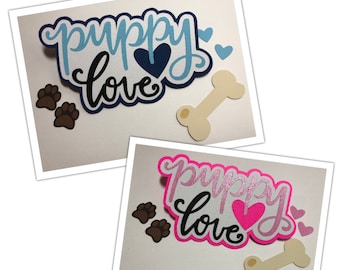 Puppy love - Die Cut - Scrapbooking - Premade Titles - Paper Piecing - Girl Puppy - Boy Puppy