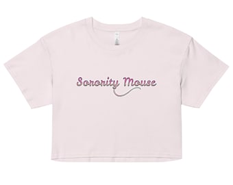 Official Frat Mouse Merch - "Sorority Mouse" - Women's Crop Top