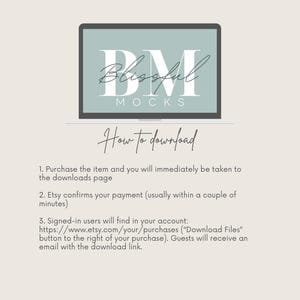 May include: A light blue computer screen with the text "Blissful Mocks" and instructions on how to download digital files. The text reads: "How to download 1. Purchase the item and you will immediately be taken to the downloads page 2. Etsy confirms your payment (usually within a couple of minutes) 3. Signed-in users will find in your account: https://www.etsy.com/your/purchases ("Download Files" button to the right of your purchase). Guests will receive an email with the download link."