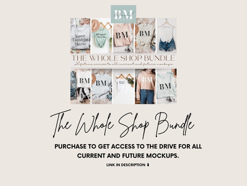 May include: A collage of images showcasing various t-shirt mockups. The text "The Whole Shop Bundle" is displayed in a large font. The text "Purchase to get access to the drive for all current and future mockups." is displayed below the title. The text "Link in description" is displayed below the text.