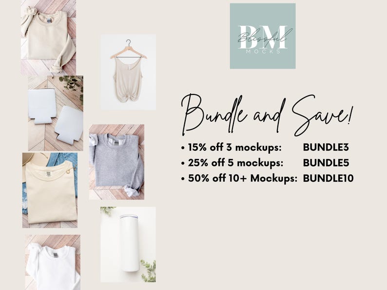 May include: A graphic with text that reads "Bundle and Save!" and lists discounts for purchasing multiple mockups. The discounts are 15% off 3 mockups, 25% off 5 mockups, and 50% off 10+ mockups. The text also includes the codes BUNDLE3, BUNDLE5, and BUNDLE10.