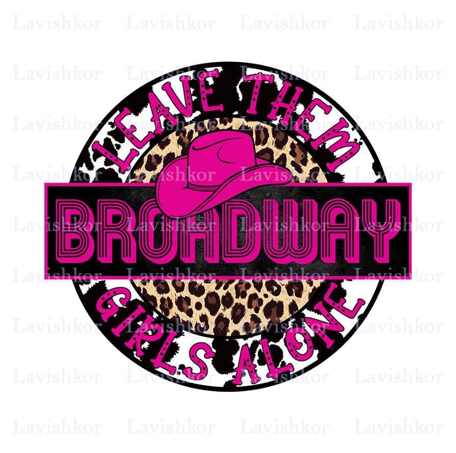 Leave Them Broadway Girls Alone Png,Broadway Girls Png,Southern Leopa…