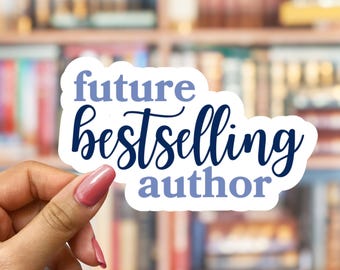 Future Best-Selling Author Sticker, New Author Gifts, Writer Gift, Vinyl Laptop Decal for Writers