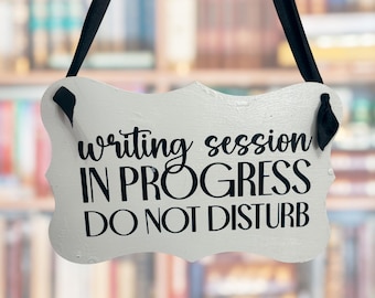 Writing Session in Progress Wood Door Sign, Do Not Disturb Author Office Decor