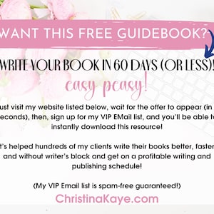 May include: Image with text: "WANT THIS FREE GUIDEBOOK?" and "WRITE YOUR BOOK IN 60 DAYS (OR LESS)!" with a website address. The background includes pink flowers and a keyboard.