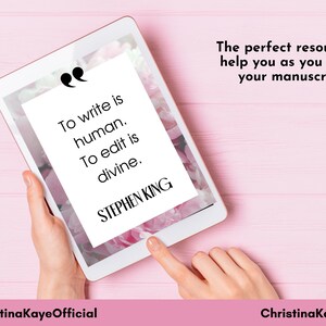 May include: A white tablet displays a quote by Stephen King: "To write is human. To edit is divine." The tablet is held by a person's hands, with a pink floral background. Text at the top says, "The perfect resource to help you as you revise your manuscript!"