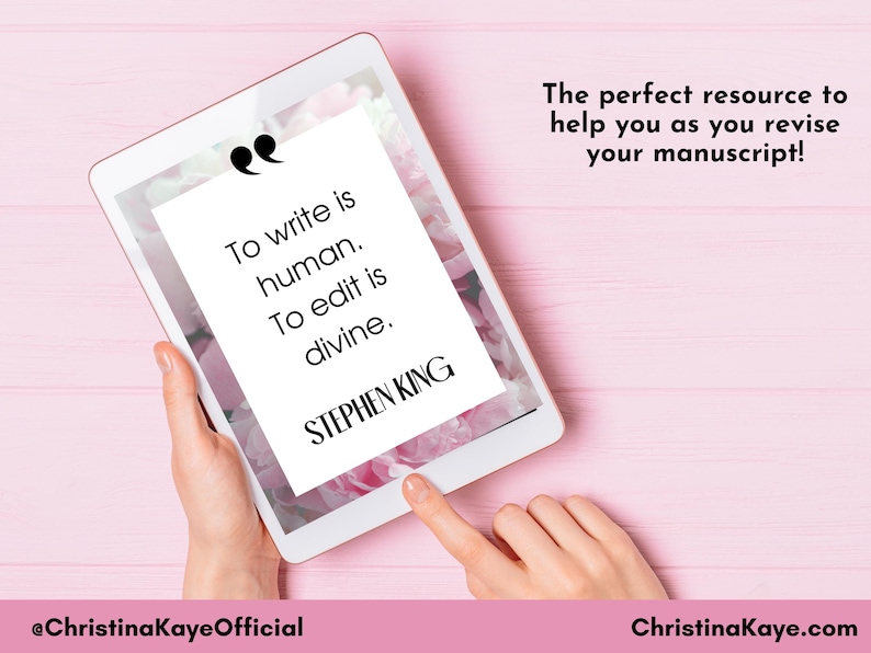 May include: A white tablet displays a quote by Stephen King: "To write is human. To edit is divine." The tablet is held by a person's hands, with a pink floral background. Text at the top says, "The perfect resource to help you as you revise your manuscript!"