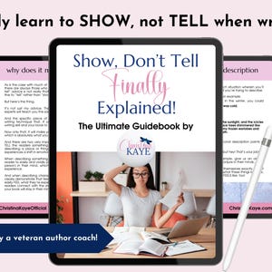 Könnte beinhalten: Ein digitaler Ratgeber mit dem Titel Show, Don't Tell Finally Explained! The Ultimate Guidebook by Christina Kaye. Das Cover zeigt eine Person an einem Schreibtisch mit Büchern und einem Laptop. Der Text Finally learn to SHOW, not TELL when writing! steht oben.