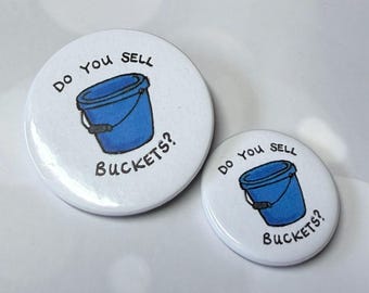 Hand Drawn Small Prophets Buckets Badge: Small Prophets fans, blue buckets gag