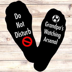 Arsenal Socks,Personalised Do Not Disturb,  Gift For Dad, Grandad, Grandpa, Grandma, Novelty Gift For Men, Football Lover, Socks with Words