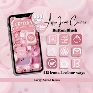 May include: A smartphone displays a pink app icon cover set, "Button Blush," with 1660 icons and 415 color variations. The phone's screen shows a pink theme with app icons and the text "You got this!" and "Friday, February 21, 2025."