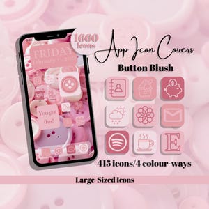 May include: A smartphone displays a pink app icon cover design with the text "Button Blush". The phone screen shows various app icons in a matching pink color scheme. The image also includes the text "1660 icons", "415 icons/4 colour-ways", and "Large-Sized Icons".