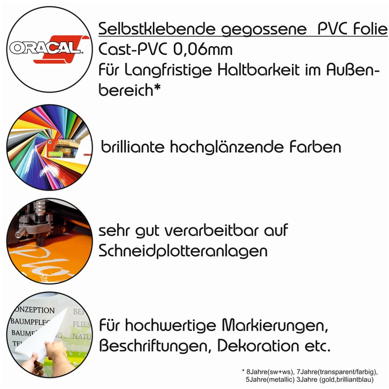 Puede incluir: Un rollo de pel&iacute;cula de vinilo autoadhesiva Oracal Cast-PVC de 0,06 mm. La imagen muestra la pel&iacute;cula en varios colores, un plotter de corte y una muestra de la pel&iacute;cula aplicada a una superficie. El texto de la imagen dice "Pel&iacute;cula de PVC fundido autoadhesiva, Oracal Cast-PVC 0,06 mm, Para una durabilidad a largo plazo en exteriores, Colores brillantes y brillantes, Muy f&aacute;cil de procesar en plotters de corte, Para marcas, letras, decoraci&oacute;n de alta calidad, etc., 8 a&ntilde;os (sw+ws), 7 a&ntilde;os (transparente/color), 5 a&ntilde;os (met&aacute;lico), 3 a&ntilde;os (oro, azul brillante)"