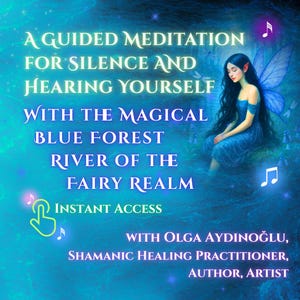 Pode incluir: Imagem de arte digital que promove uma meditação guiada. O texto diz "Uma Meditação Guiada para o Silêncio e Ouvir a Si Mesmo" com texto adicional sobre o "Rio da Floresta Azul Mágica do Reino das Fadas". Uma fada com asas azuis é retratada.