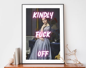 Kindly F*ck Offensive prints, Vintage Altered Classic Art for office, funny quote classical print for living room, funny gift for art lover