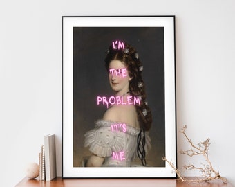 I'm the Problem it's Me, Vintage Altered Classic Art for office, funny quote classical print for living room, funny gift for art lover