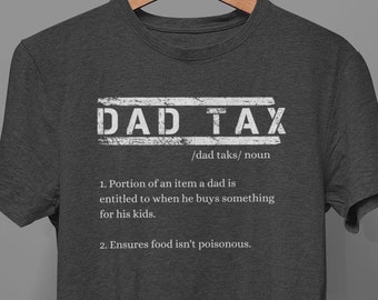 Dad Tax Shirt, New Dad Shirt,Dad Shirt,Daddy Shirt,Father&#39;s Day Shirt,Best Dad shirt,Gift for Dad