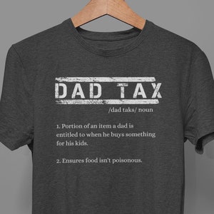 Dad Tax Shirt, New Dad Shirt,Dad Shirt,Daddy Shirt,Father's Day Shirt,Best Dad shirt,Gift for Dad