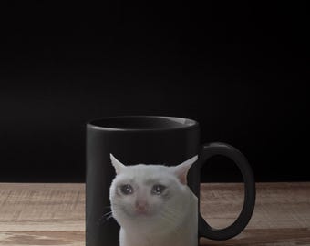 Sad Cat Meme Black Mug (11oz, 15oz) , Crying Cat Meme mug , Meme mug , Cat Meme mug , Sad Cat mug , Cat mug , Meme Cat mug