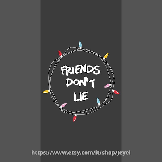 Friends dont lie dont lie eleven friends max stranger things HD phone  wallpaper  Peakpx