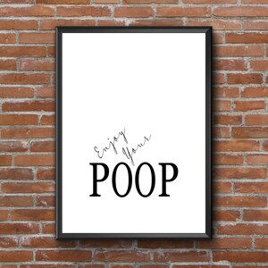 Bathroom / Toilet Wall Print - Enjoy Your Poop | Bathroom Humour ...