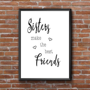 Sisters make the best Friends Print | Sister Gift | Birthday / Christmas Gift | Photo Gift | Sister Print | Sister Bedroom Decor