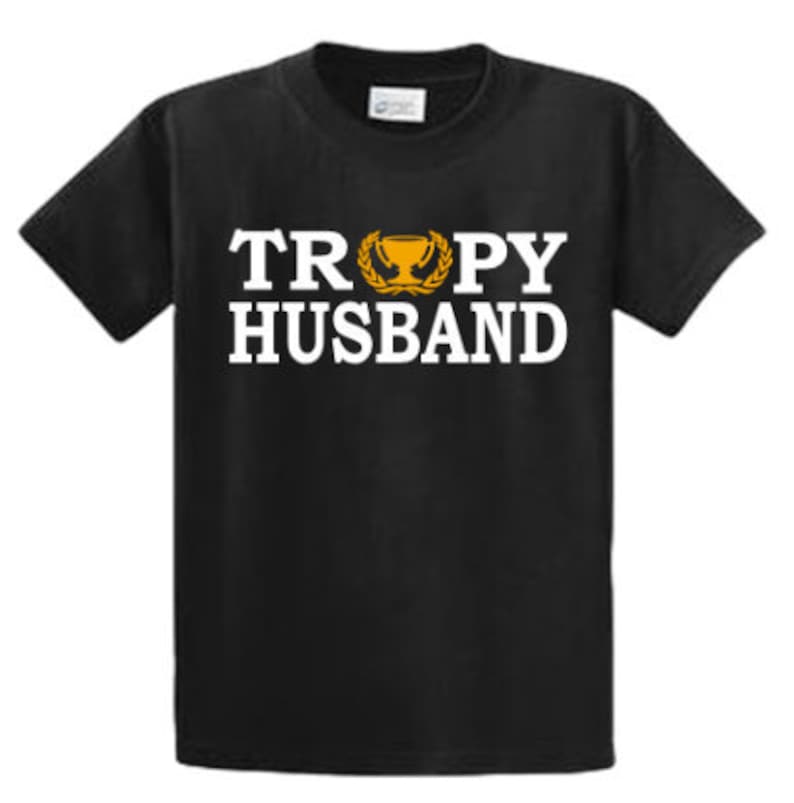 Trophy Husband T-Shirt