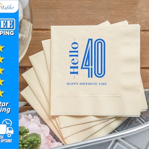 Hello 40 Napkins | Custom Party Napkins | Birthday Party Napkins | Birthday Napkins | Personalized Beverage Napkins - BN3