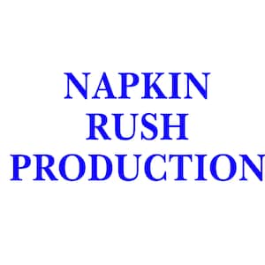 May include: Blue text on a white background reads "Napkin Rush Production".