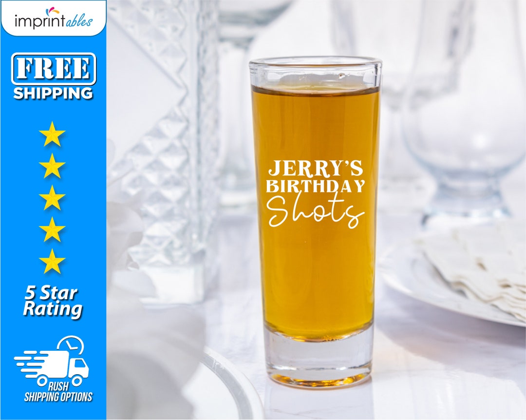 Custom Birthday Shot Glasses Birthday Shots Shot Glasses Etsy