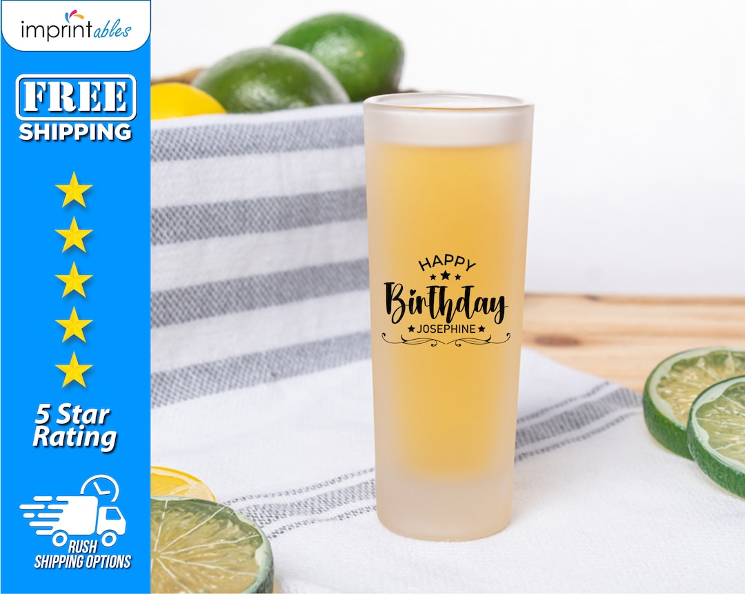 Custom Birthday Shot Glasses, Birthday Shooters, Personalized Shooters