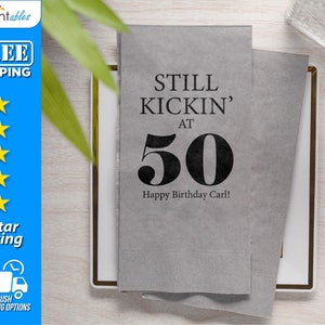 Custom Birthday Dinner Napkins | Still Kickin&#39; At 50 Birthday Napkins |  Birthday Party Napkins | Personalized Dinner Napkins - DBN7