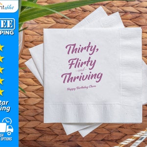 Thirty Flirty Thriving Napkins | Custom Party Napkins | Birthday Party Napkins | Personalized Beverage Napkins | Birthday Napkins - BN5