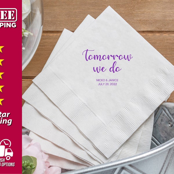 Personalized Rehearsal Beverage Napkins | Tomorrow We Do Wedding Napkins |  Custom Rehearsal Cocktail Napkins | Bridal Party Napkins - N10