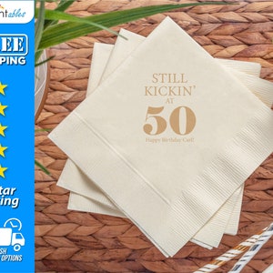 Still Kickin It At 50 Napkins | Custom Party Napkins | Birthday Party Napkins | Birthday Napkins | Personalized Beverage Napkins - BN7