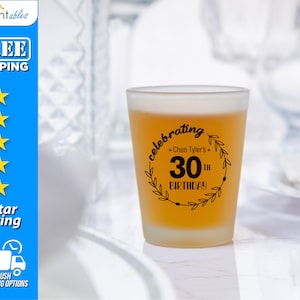 Custom 30th Birthday Shot Glasses, Personalized Shot Glass, Custom Party Shot Glasses, Party Favors - 1.75 oz Clear & Frosted (SG38)