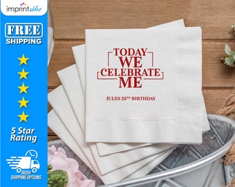 Today We Celebrate Me Napkins | Birthday Party Napkins | Personalized Napkins | Beverage Birthday Napkins | Cocktail Napkins - BN12