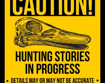 Caution, Hunter's Stories in Progress 3x3” Sticker