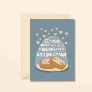 Je t'aime autant qu'il n y a de beurre dans un kouing amann - carte d'amour - carte de voeux originale à offrir