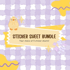 May include: A sticker sheet bundle graphic with a yellow duckling illustration and text that reads "STICKER SHEET BUNDLE" and "Your choice of 5 sticker sheets!" on a purple checkered background.