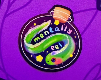 Mentally Eel Sticker – Funny Kawaii Mental Health Vinyl Sticker