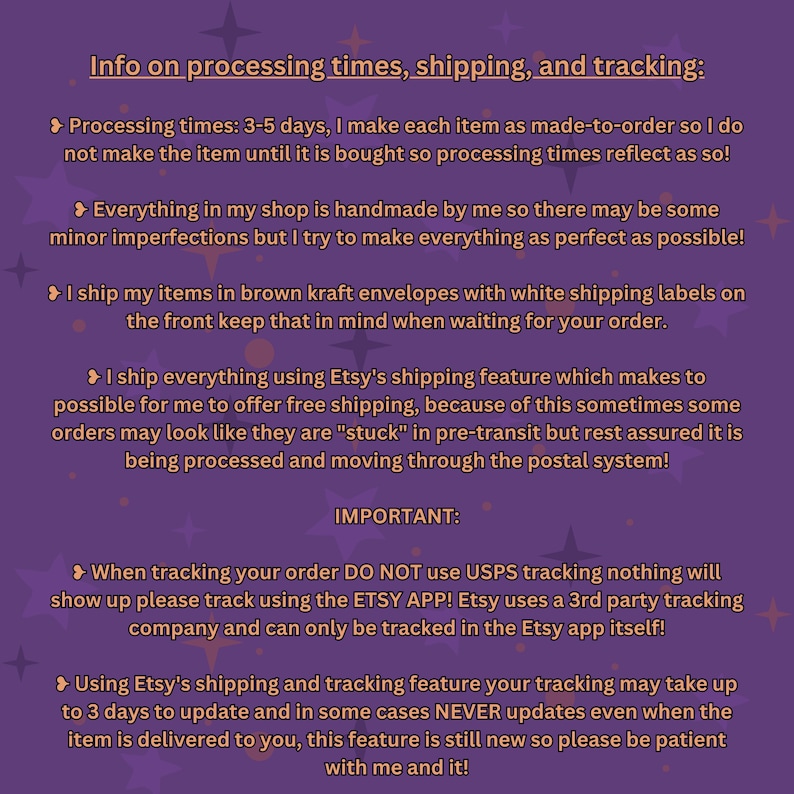 May include: A purple background with white text providing information on processing times, shipping, and tracking. The text includes details on processing times, handmade items, shipping methods, and tracking instructions. The text is in a sans-serif font.